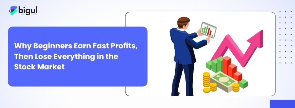 Why Beginners Lose Money in the Stock Market Fast